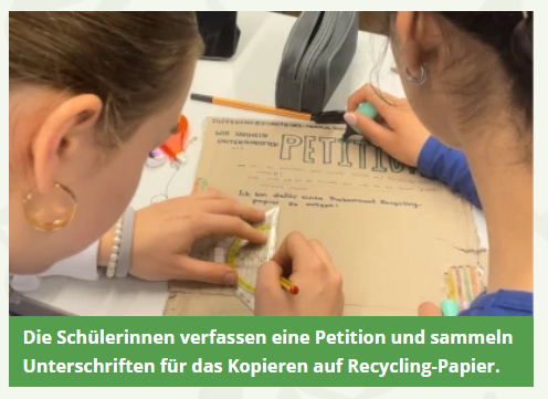 Die Schülerinnen verfassen eine Petition und sammeln Unterschriften für das Kopieren auf Recycling-Papier.